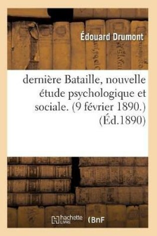 Cover of Derni re Bataille, Nouvelle  tude Psychologique Et Sociale. (9 F vrier 1890.) ( d.1890)