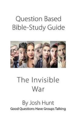 Book cover for Question-based Bible Study Guide -- The Invisible War