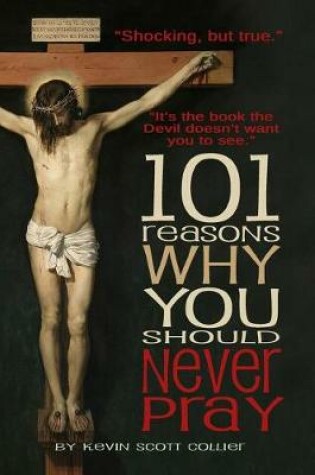 Cover of 101 Reasons Why You Should Never Pray