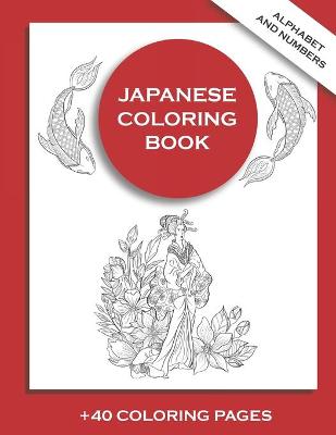 Cover of Japanese Coloring Book +40 Coloring Pages. Alphabet and Numbers