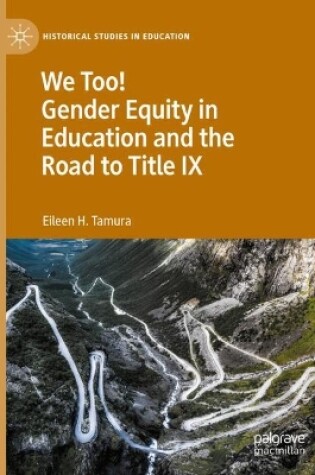 Cover of We Too! Gender Equity in Education and the Road to Title IX