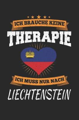 Book cover for Ich Brauche Keine Therapie Ich Muss Nur Nach Liechtenstein