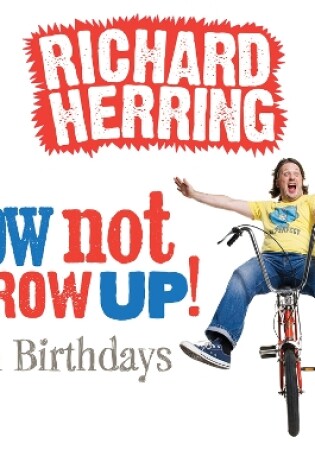 Cover of How Not to Grow Up: Birthdays