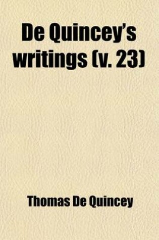 Cover of de Quincey's Writings (Volume 23)