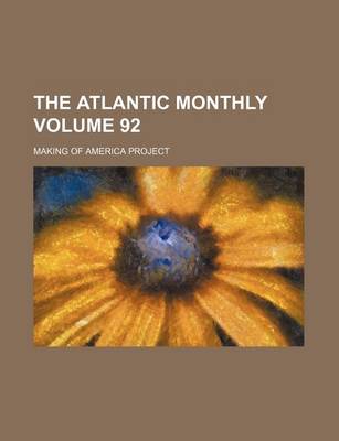 Book cover for The Atlantic Monthly Volume 92