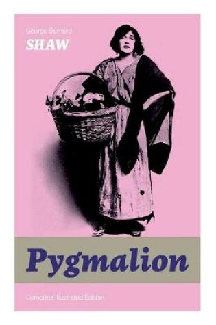 Cover of The Pygmalion (Complete Illustrated Edition)