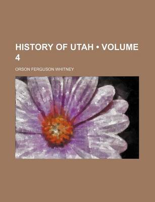 Book cover for History of Utah (Volume 4)