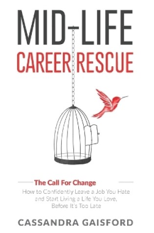 Cover of Mid-Life Career Rescue (The Call For Change)