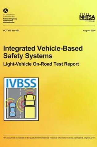 Cover of Integrated Vehicle-Based Safety Systems Light-Vehicle On-Road Test Report