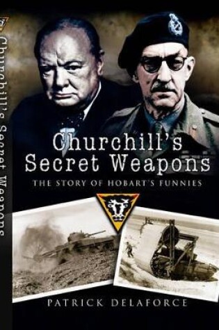 Cover of Churchill's Secret Weapons: the Story of Hobart's Funnies