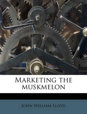 Book cover for Marketing the Muskmelon