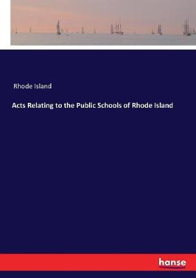 Book cover for Acts Relating to the Public Schools of Rhode Island