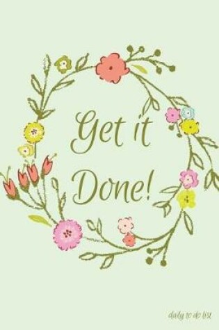 Cover of Get It Done! Daily To Do List