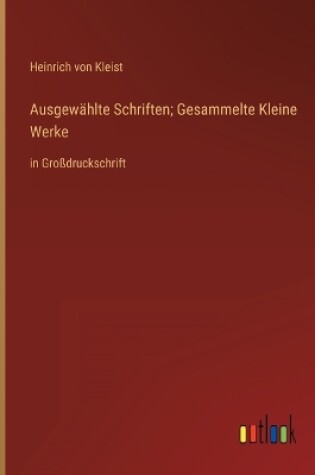 Cover of Ausgewählte Schriften; Gesammelte Kleine Werke