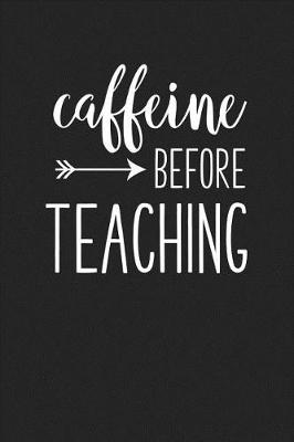 Book cover for Caffeine Before Teaching