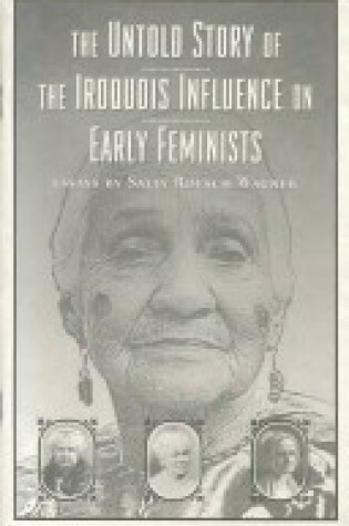 Cover of The Untold Story of the Iroquois Influence on Early Feminists