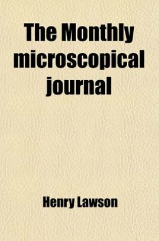 Cover of The Monthly Microscopical Journal; Transactions of the Royal Microscopical Society, and Record of Histological Research at Home and Abroad Volume 14