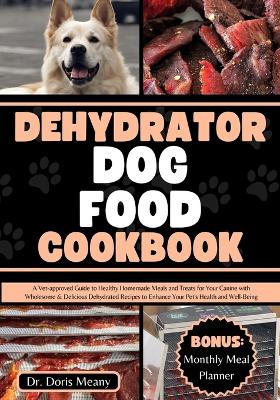 Book cover for Dehydrator Dog Food Cookbook