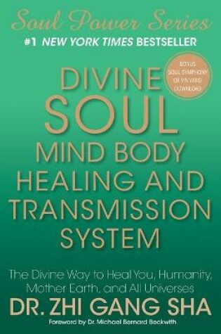 Cover of Divine Soul Mind Body Healing and Transmission Sys