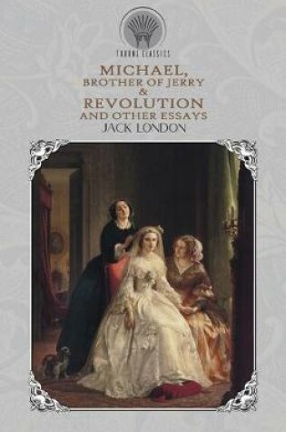 Cover of Michael, Brother of Jerry & Revolution and Other Essays