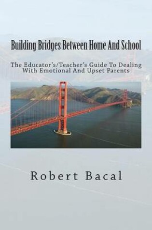 Cover of Building Bridges Between Home And School