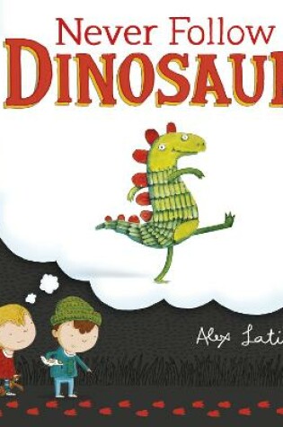 Cover of Never Follow a Dinosaur