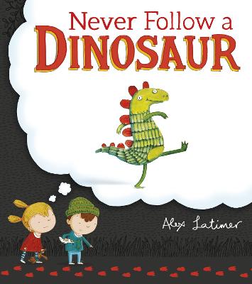 Book cover for Never Follow a Dinosaur