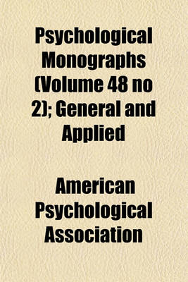 Book cover for Psychological Monographs (Volume 48 No 2); General and Applied