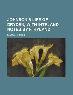 Book cover for Johnson's Life of Dryden, with Intr. and Notes by F. Ryland