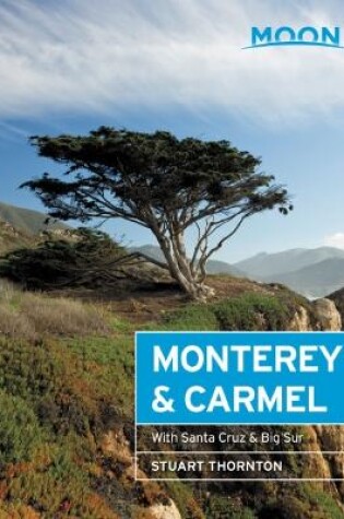 Cover of Moon Monterey & Carmel (Sixth Edition)