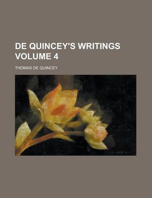 Book cover for de Quincey's Writings Volume 4