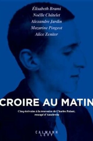 Cover of Croire Au Matin