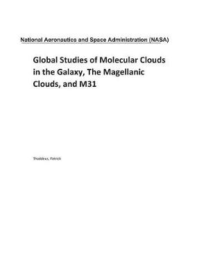 Book cover for Global Studies of Molecular Clouds in the Galaxy, the Magellanic Clouds, and M31