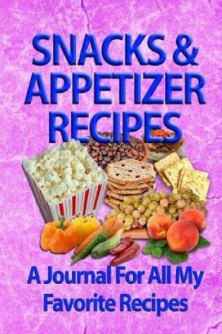 Cover of Snacks & Appetizer Recipes