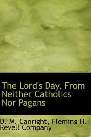 Cover of The Lord's Day, from Neither Catholics Nor Pagans