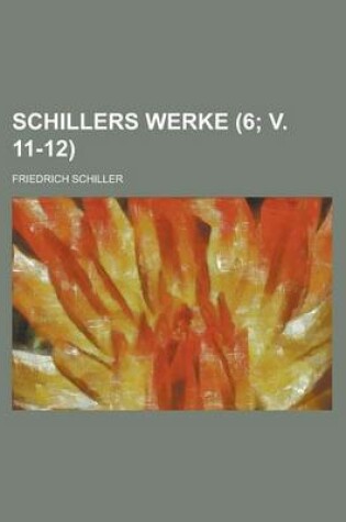 Cover of Schillers Werke (6; V. 11-12)