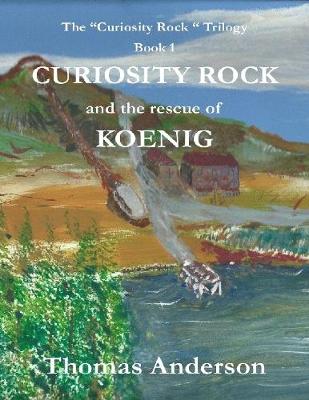 Book cover for Curiosity Rock and the Rescue of Koenig