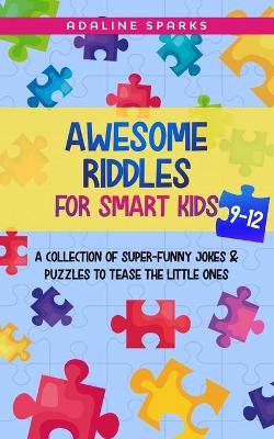 Book cover for Awesome Riddles For Smart Kids 9-12