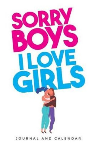 Cover of Sorry Boys I Love Girls