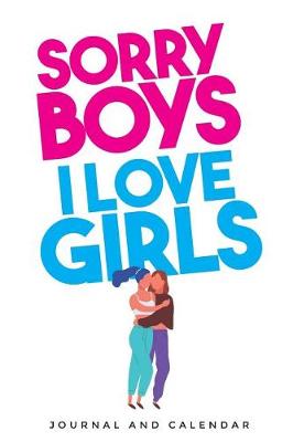 Book cover for Sorry Boys I Love Girls