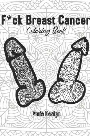 Cover of F*ck Breast Cancer Coloring Book Penis Design