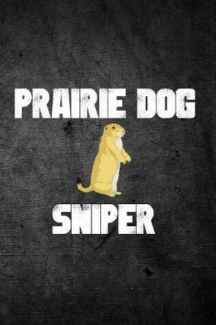 Cover of Prairie Dog Sniper