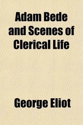 Book cover for Adam Bede and Scenes of Clerical Life