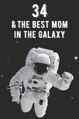 Cover of 34 & The Best Mom In The Galaxy