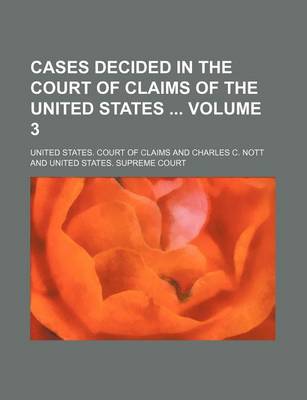 Book cover for Cases Decided in the Court of Claims of the United States Volume 3