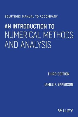 Book cover for Solutions Manual to accompany An Introduction to Numerical Methods and Analysis