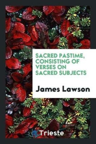 Cover of Sacred Pastime, Consisting of Verses on Sacred Subjects