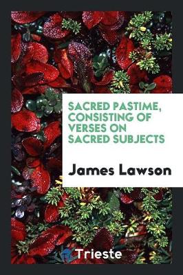 Book cover for Sacred Pastime, Consisting of Verses on Sacred Subjects