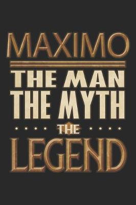 Book cover for Maximo The Man The Myth The Legend