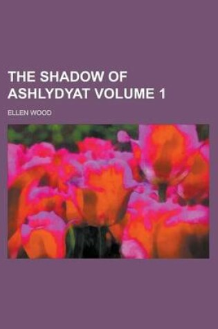 Cover of The Shadow of Ashlydyat Volume 1